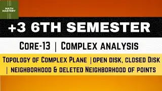 Lect-03 | Topology of Complex Plane | Open Disk | Closed Disk | Neighborhood of Points