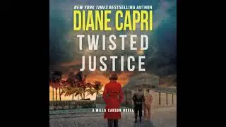 Twisted Justice: A Judge Willa Carson Novel - Diane Capri