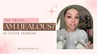 Am I Jealous of Chlo&eacute; Yazmean? Why Did I Make This Channel? | THE TRUTH #Chloeyazmean #hygienequeen