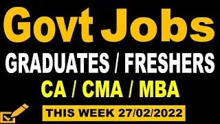 Latest Government Jobs - 27-02-2022 | Govt Jobs PSU Jobs | CA CMA MBA Graduates Fresher Jobs