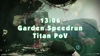 13:06 Garden of Salvation Speedrun WR (Titan PoV)