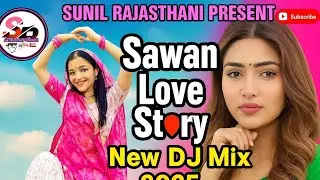 🌧️ Sawan Love Story 🌙 | New 4K DJ Song 2025 | Sunil Singer | Trending Romantic DJ Mix