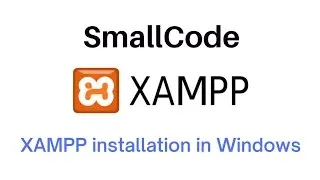 Installation of XAMPP Server and setup @_smallcode_