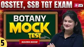 OSSTET 2026 | OSSTET BOTANY MOCK  By Mahima Ma'am
