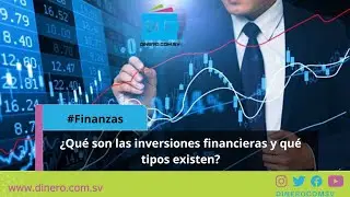 &iquest;Qu&eacute; son las inversiones financieras y qu&eacute; tipos existen?