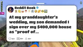 At my granddaughter’s wedding, my son demanded I sign over my $400,000 house as “proof of #reddit 