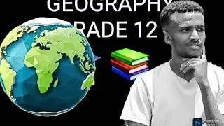 Geography Grade 12 unit 1 part 3 afaan Oromootin