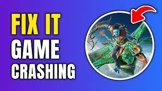 How To Fix Avatar: Frontiers of Pandora Crashing On Steam