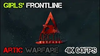 Arctic Warfare PV 4K 60FPS ver.EN - Girls' Frontline