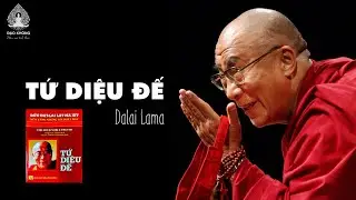Tứ Diệu Đế - Dailai Lama