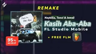 Kasih Aba-Aba - Naykilla, Tenxi & Jemsii (Remake FL Studio Mobile + Free FLM)