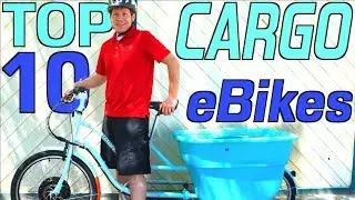 Top 10 Electric Cargo Bikes | What Cargo eBikes are best?