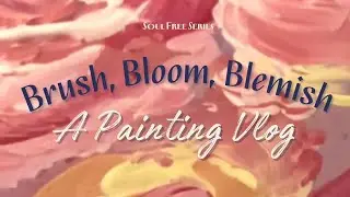 Brush, Bloom, Blemish. (Inspired by Ccarmin) 🖌️｜sophielyh