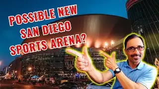 Possible New San Diego Sports Arena? | Living In San Diego