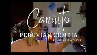 Cariñito cumbia peruana by Josefina del norte and friends
