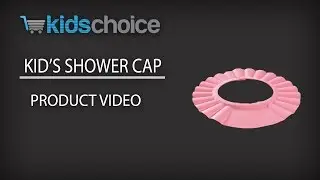 Kids Choice: Kid's Shower Cap [Product Video]