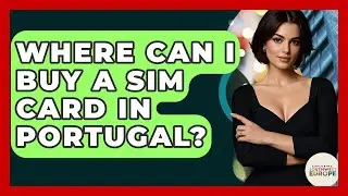 Where Can I Buy A SIM Card In Portugal? - Exploring Southwest Europe