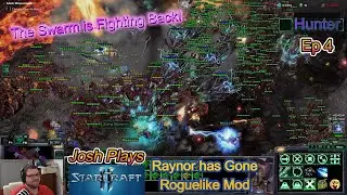 Starcraft 2 Raynor has Gone Roguelike mod Hunter Ep #4 Josh Plays