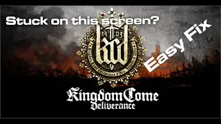Kingdom Come: Deliverance - Fix Splash Screen Freeze / Infinite Loading (Bitdefender)