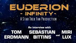 Fan Film Factor interview with TOM ERDMANN, SEBASTIAN BITTINS and MIRI LUX of EUDERION - INFINITY