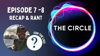 The Circle US Season 2 | Ep 7 & 8 Recap, Rant, Review