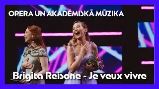 Brigita Reisone - Je veux vivre  | Pārdziedi mani! | Operas un akadēmiskās mūzikas žanrs