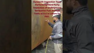 Sunworth Inspection Team Pakistan Carry-out Third-Party Inspection of Underground Horizontal Fuel