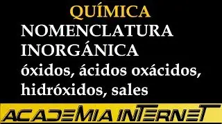 Nomenclatura Inorgánica, hidruros, óxidos, hidróxidos, ácidos, sales