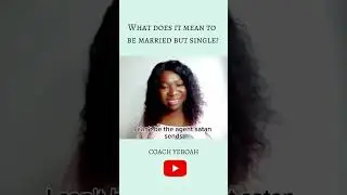 WHAT DOES IT MEAN TO BE MARRIED BUT SINGLE? #marriagematters #kingdommarriages