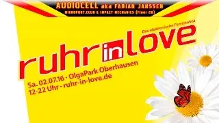 Ruhr in Love 2016 - Audiocell aka Fabian Janssen @ Mikroport.Club & Impact Mechanics - 02.07.2016