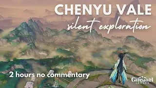 exploring chenyu vale before 4.6: chill genshin vibes to study, relax, sleep