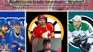 NHL Trade Rumours: Andersson dealt to Bruins? NYR going retool mode, Stars moving Robertson + more.