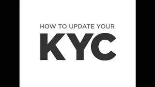 How To Update Your KYC