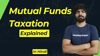 Mutual Funds Taxation Decoded in Hindi | Capital Gains, LTCG, STCG Explained (2026)