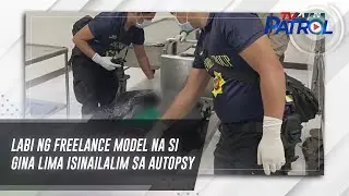 Labi ng freelance model na si Gina Lima isinailalim sa autopsy | TV Patrol