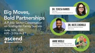 Big Moves, Bold Partnerships: A Public Sector Conversation on Scaling for Family Success