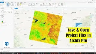 08: Save & Open Project Files in ArcGIS Pro | Beginners