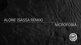 Nicrofobia - Alone (Sassa Remix) [Ambivert Records]