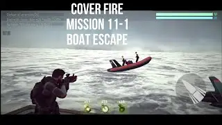 COVER FIRE MISSION 11-1 (BOAT ESCAPE) GAMEPLAY