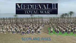 Medieval Total War 2- Scotland Episode 19 SCOTLAND IS KING.