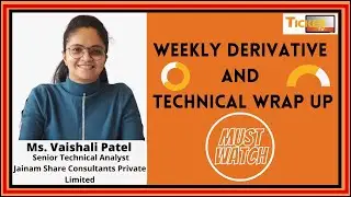 સાપ્તાહિક સારાંશ, Weekly Derivative And Technical Wrap Up By Ms. Vaishali Patel : Ticker TV