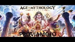Age of Mythology Retold Proviamolo! (Opinione Nethorius)