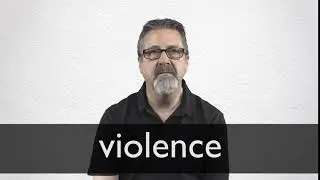 How to pronounce VIOLENCE in British English