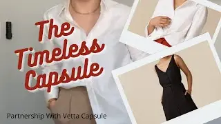 VETTA CAPSULE UNBOXING: The Timeless Capsule