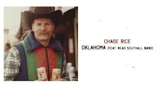 Chase Rice - Oklahoma (feat. Read Southall Band) [Official Audio]