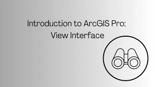 Introduction to ArcGIS Pro: View Interface