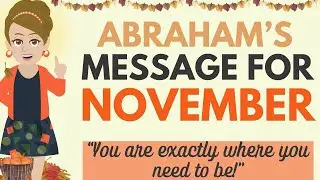 This November Relax & Take a Deep Breath! You Are Exactly Where You Need to Be! 🌿 Abraham Hicks 2025