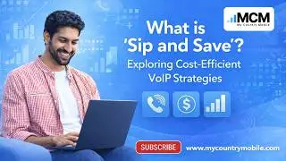 What is 'Sip and Save'? Exploring Cost-Efficient VoIP Strategies | My Country Mobile