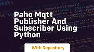 Paho mqtt publisher and subscriber using python