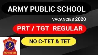 Army Public School Teacher Vacancies 2020/PRT, TGT Teacher Recruitment 2020/NO CTET & TET/Regular.